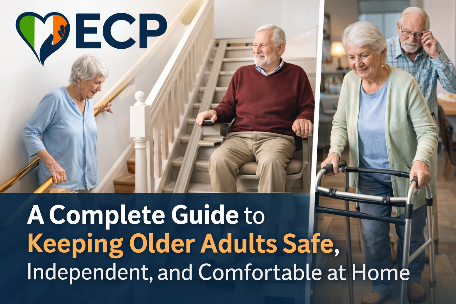 A Complete Guide to Keeping Older Adults Safe, Independent, and Comfortable at Home